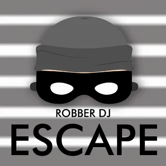 Escape (Radio Edit) by Robber DJ