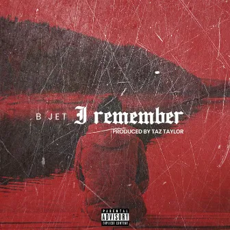 I Remember by B Jet