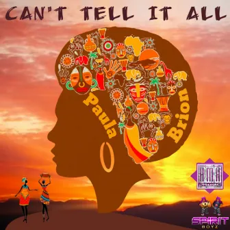 Can't tell it all by Paula Brion