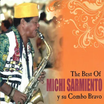 The Best Of Michi Sarmiento y Su Combo Bravo by Michi Sarmiento y su Combo Bravo