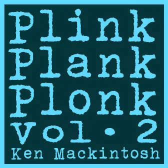 Plink, Plank, Plonk, Vol. 2 by Ken Mackintosh