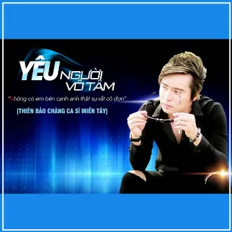 Yêu Người Vô Tâm by Thiên Bảo