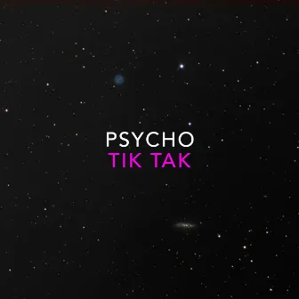 Tik Tak by Psycho