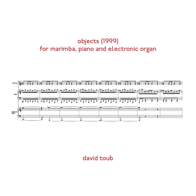 objects (for marimba, piano and electronic organ;1999​)​: 2024 recording