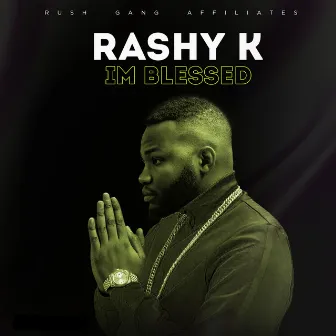 I'm Blessed by Rashy K