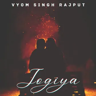 Jogiya by Vyom Singh Rajput