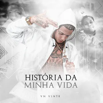 História da Minha Vida by VN Vinte