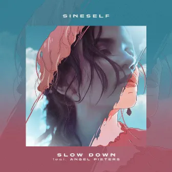 Slow Down by Sineself