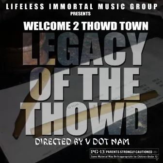 Legacy Of The Thowd by Welcome 2 Thowd Town