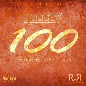 100 (feat. Zayy & B40) by Queezy