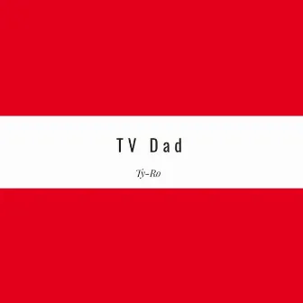 TV Dad by Ty-Ro