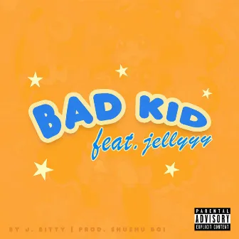 Bad Kid by j. bitty