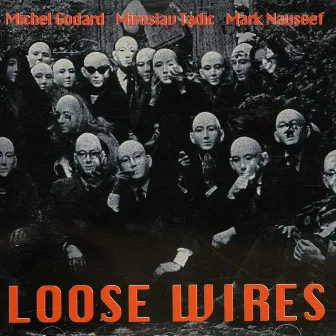 The Enja Heritage Collection: Loose Wires by Michel Godard