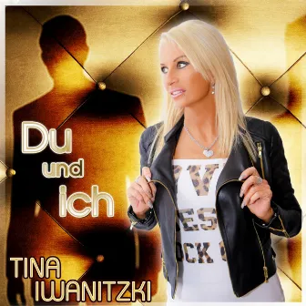 Du und ich by Tina Iwanitzki