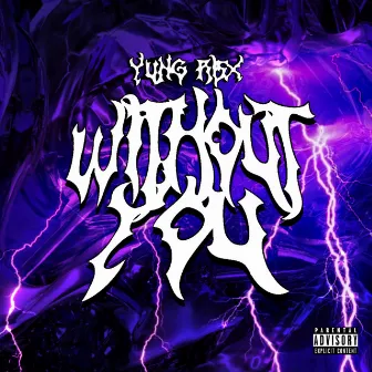 Without You by Yung Risx