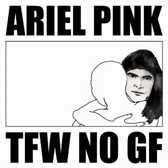 Tfw No Gf (Original Motion Picture Soundtrack) by Ariel Pink