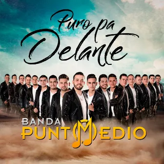 Puro Pa Delante by Banda Punto Medio