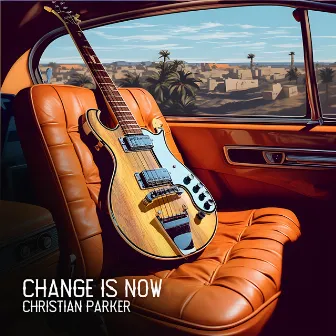 Change Is Now by Christian Parker