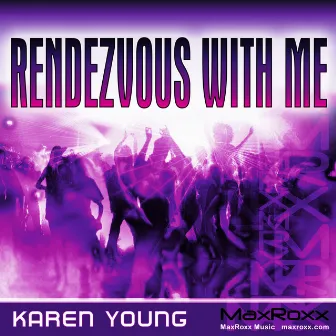 Rendezvous With Me by Karen Young