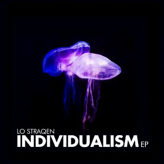 Individualism EP by Lo Straqen