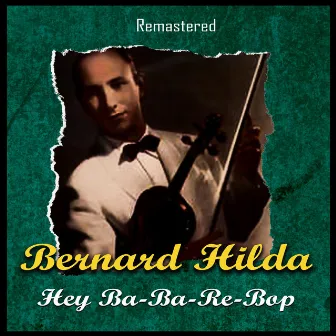 Hey Ba-Ba-Re-Bop (Remastered) by Bernard Hilda