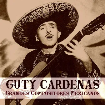 Grandes Compositores Mexicanos by Guty Cárdenas