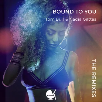 Bound To You (Remixes) by Tom Bull