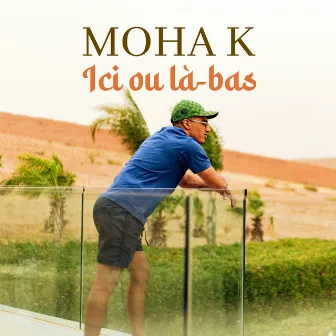 Ici ou là-bas by Moha K