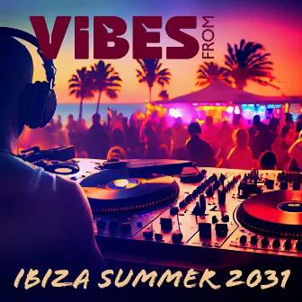 Vibes From Ibiza Summer 2023 by 