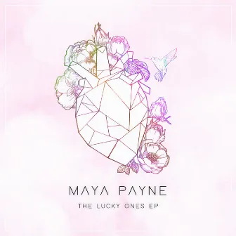 The Lucky Ones - EP by Maya Payne