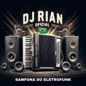 Samfona do Eletrofunk by DJ RIAN OFICIAL