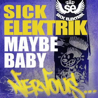 Maybe Baby by Sick Elektrik