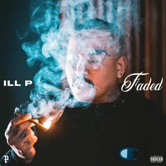 Faded by Ill P