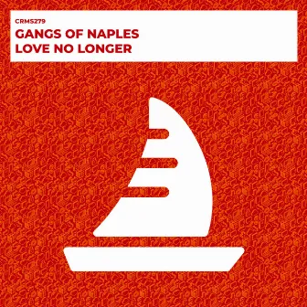 Love No Longer by Gangs of Naples