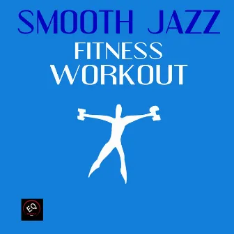 Smooth Jazz Fitness Workout by Unknown Artist