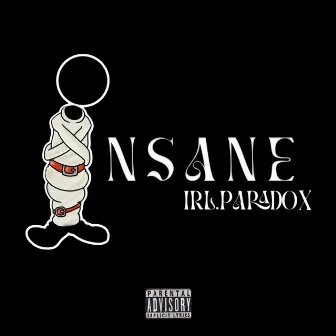 INSANE by Irl.Paradox