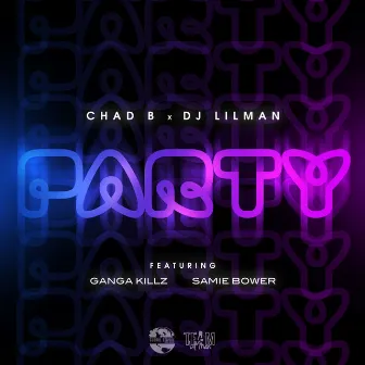 Party (feat. Ganja Killz & Samie Bower) by Chad B