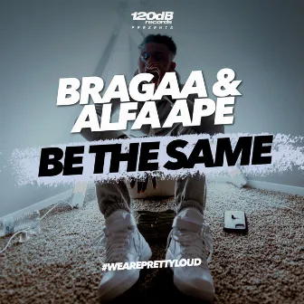 Be The Same by Bragaa