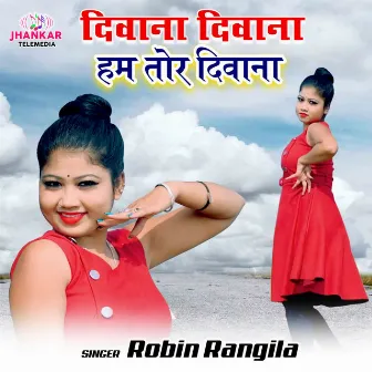 Diwana Diwana Ham Tor Diwana by Robin Rangila