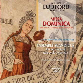 Ludford: Missa Dominica by Ensemble Scandicus