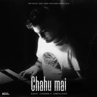 Chahu mai by Rishit Chauhan