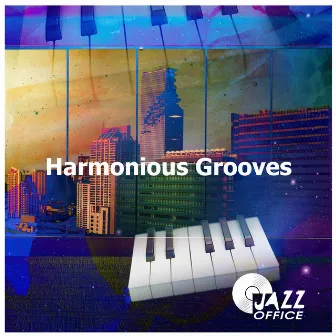 Harmonious Grooves by Jazz Office