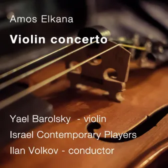 Violin Concerto (...Before She Got Into the Court...) by Amos Elkana