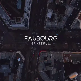 Grateful by Faubourg