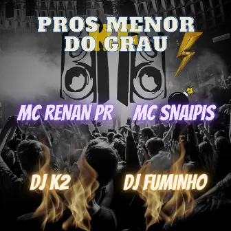 Pros Menor do Grau by MC Snaipis