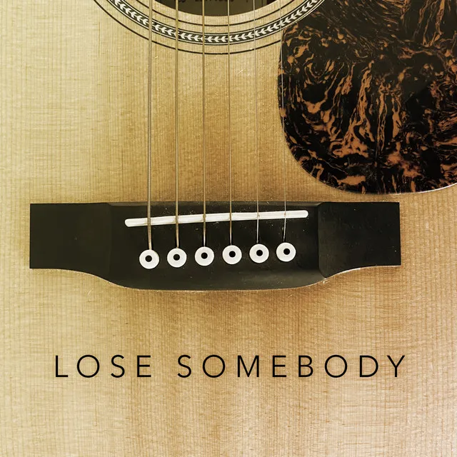 Lose Somebody