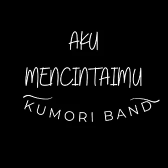 Aku Mencintaimu by Kumori