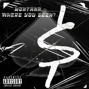 Where You Been? by Montana