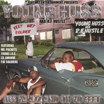 Off Ya Azz And On Your Feet by Young Huss