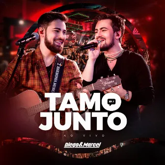 Tamo Junto (Ao Vivo / EP1) by Diego e Marcel